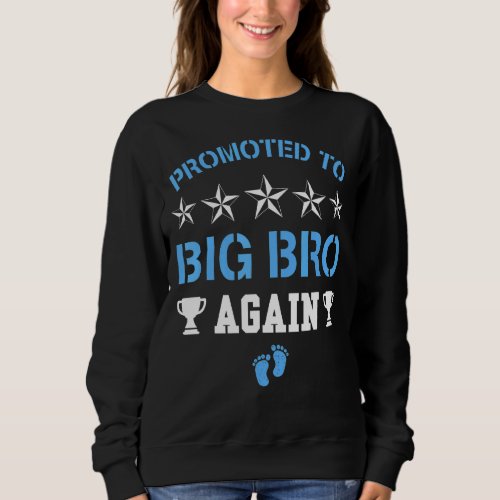 Awesome Promoted To Big Bro Again  Baby Announceme Sweatshirt