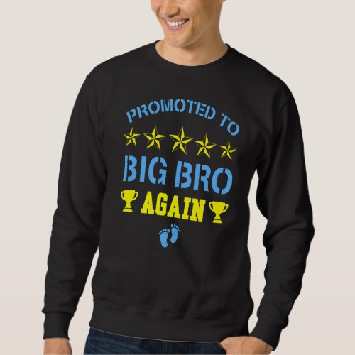 Awesome Promoted To Big Bro Again  Baby Announceme Sweatshirt