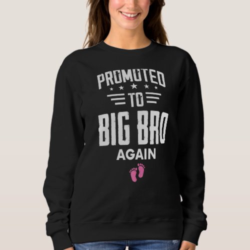 Awesome Promoted To Big Bro Again Its A Girl Big  Sweatshirt