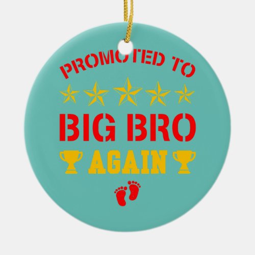 Awesome Promoted To Big Brother Again Funny Older Ceramic Ornament