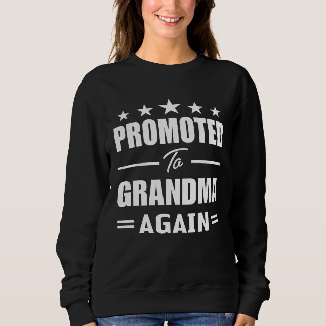 Awesome Promoted To Grandma Again  Pregnancy Annou Sweatshirt (Front)