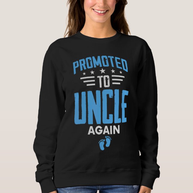 Awesome Promoted To Uncle Again Pregnancy Announce Sweatshirt (Front)