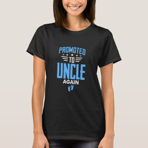 Awesome Promoted To Uncle Again Pregnancy Announce T_Shirt