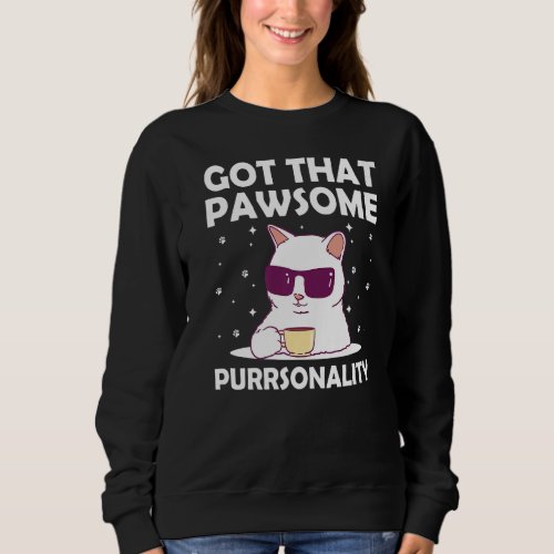 Awesome Purrsonality Cat Lover Motivational Quote  Sweatshirt
