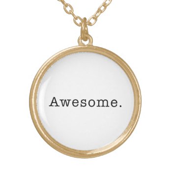 Awesome Quote Template Blank  Black White Gold Plated Necklace by SilverSpiral at Zazzle