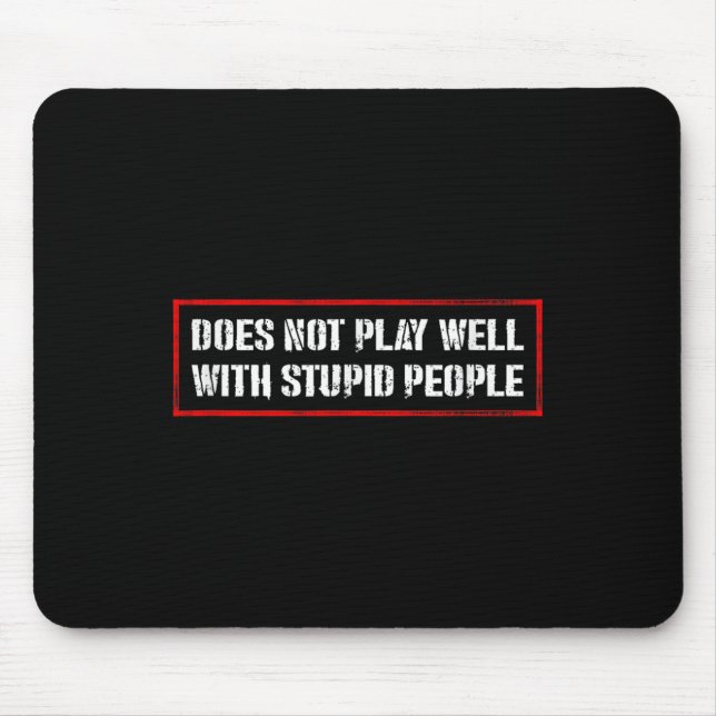 Awesome Quotes Tees And Does Not Play Well With St Mouse Pad (Front)