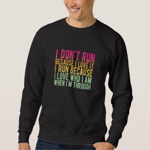 Awesome Runners Saying Why I Run Sweatshirt