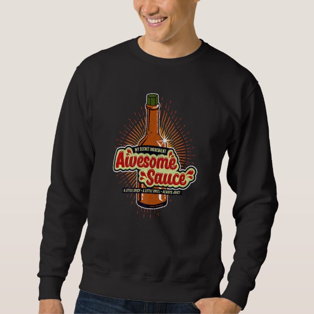 Awesome Sauce Cooking Grilling Barbecue Smoking Me Sweatshirt (Front)