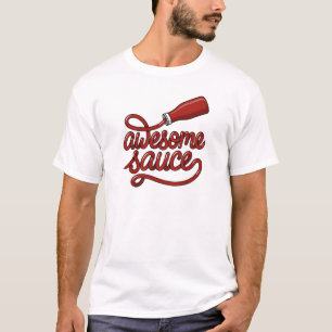 Awesome Sauce Ketchup Bottle Food Pun Funny Art T-Shirt