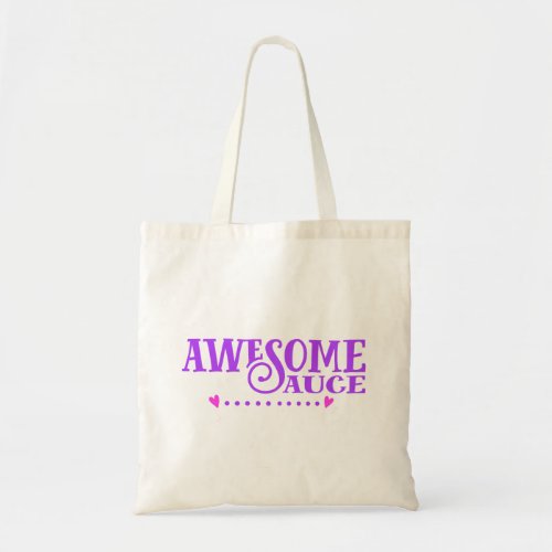 Awesome Sauce Typography Tote Bag