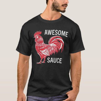 Awesome Sauce with Picture of Rooster T-Shirt