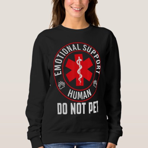 Awesome Service Dog  Emotional Support Human Do No Sweatshirt