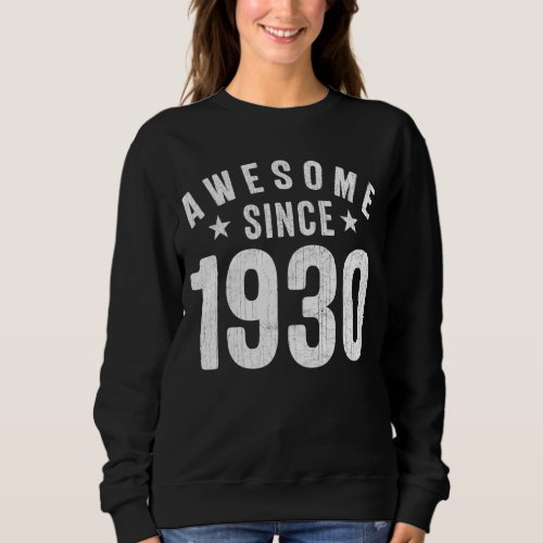 Awesome Since 1930 Grandma Grandpa 93rd Birthday Sweatshirt