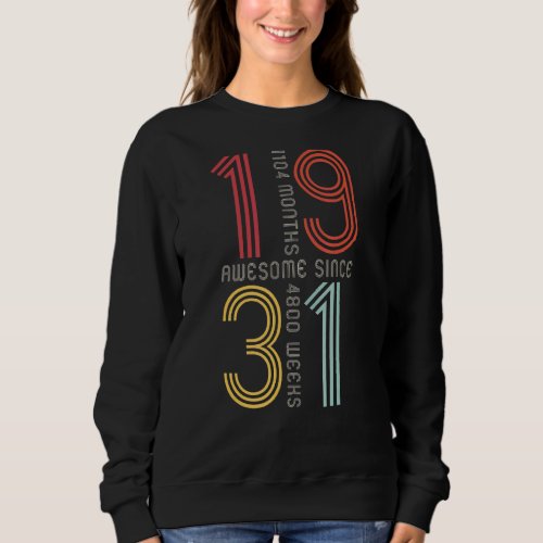 Awesome Since 1931 92th Birthday  92 Years Old Ret Sweatshirt