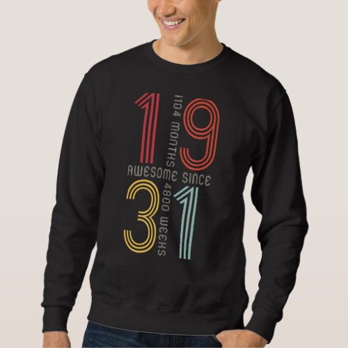 Awesome Since 1931 92th Birthday  92 Years Old Ret Sweatshirt