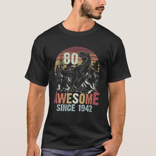 Awesome Since 1942 Dinosaur Rex 80Th Birthday Deco T-Shirt (Front)