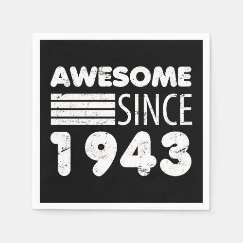Awesome Since 1943 80th Birthday Napkins