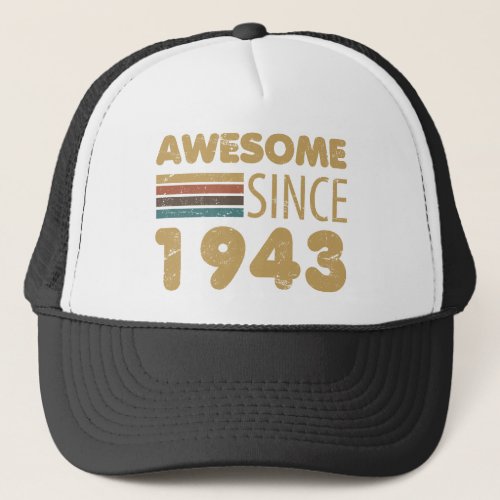 Awesome Since 1943 80th Birthday Trucker Hat
