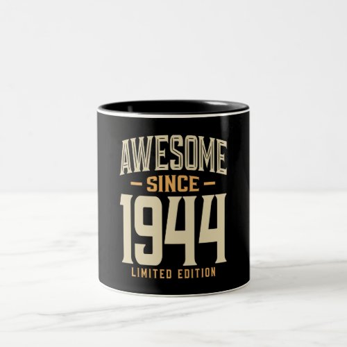 Awesome Since 1944 79th Birthday Two_Tone Coffee Mug