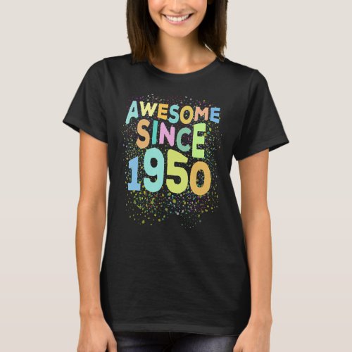 Awesome Since 1950  Retro 72 Years Old 72nd Birthd T_Shirt