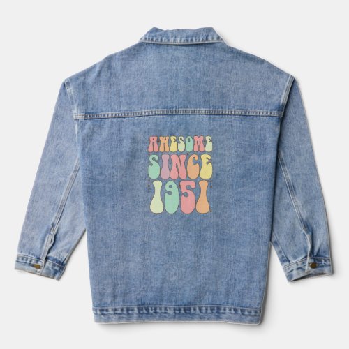 Awesome Since 1951 Birthday  71 Years Old Women Me Denim Jacket