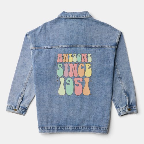 Awesome Since 1951 Birthday  71 Years Old Women Me Denim Jacket