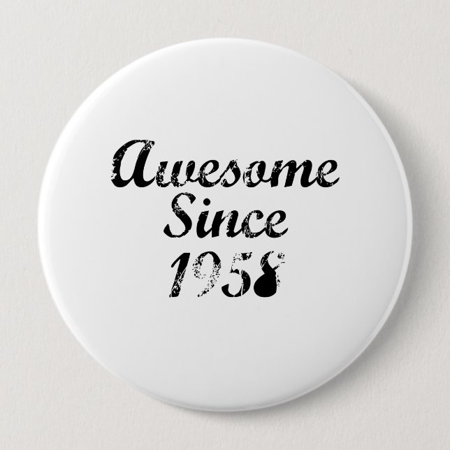 Awesome Since 1958 Pinback Button (Front)