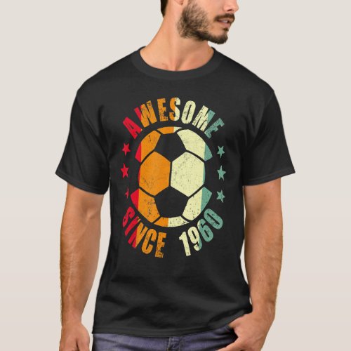 Awesome Since 1960 62nd Birthday 62 Year Old Socce T_Shirt