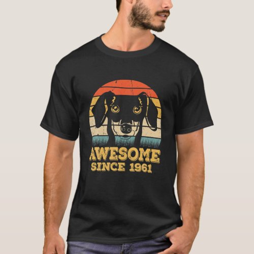 Awesome Since 1961 60 Year Old 60Th Birthday Dachs T_Shirt