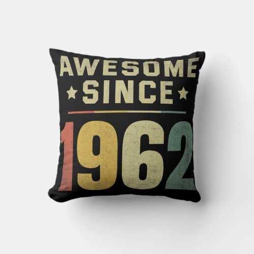 Awesome Since 1962 60th Birthday Retro Men Women  Throw Pillow