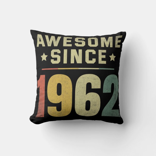 Awesome Since 1962 60th Birthday Retro Men Women  Throw Pillow (Front)