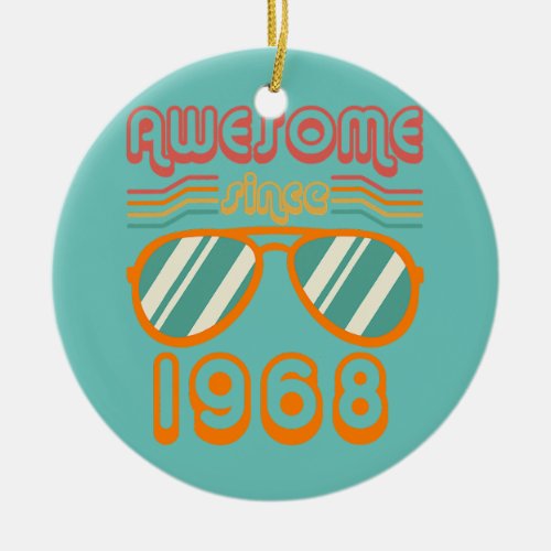 Awesome since 1968 Funny Birthday Gift  Ceramic Ornament