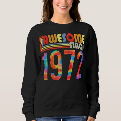 Awesome Since 1972 51st Birthday Retro Rainbow Tie Sweatshirt