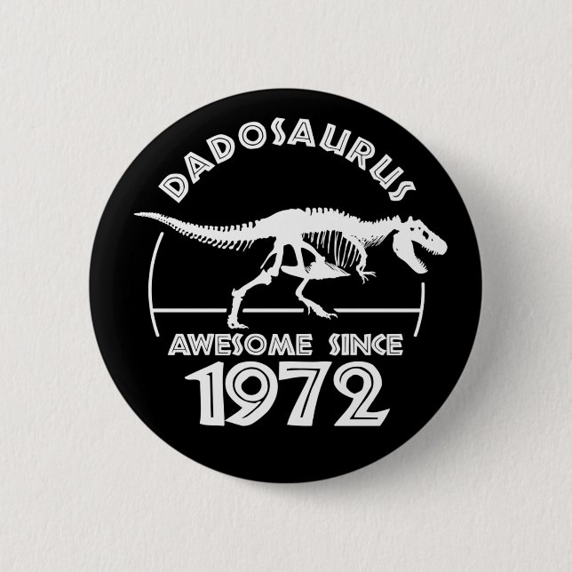 Awesome since 1972 Dad Birthday Button (Front)