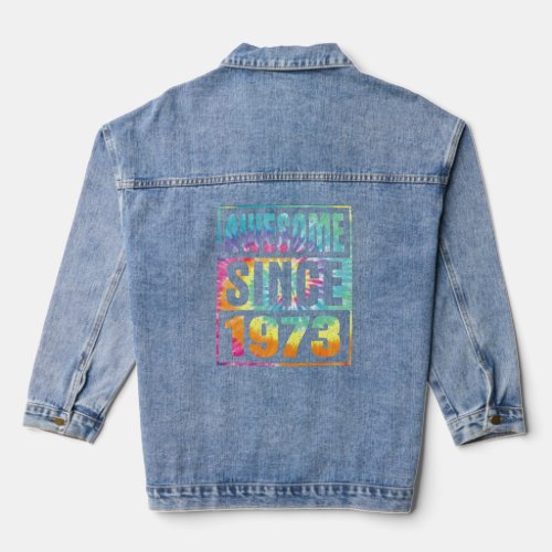 Awesome Since 1973 49 Years Old 49th Birthday Tie  Denim Jacket