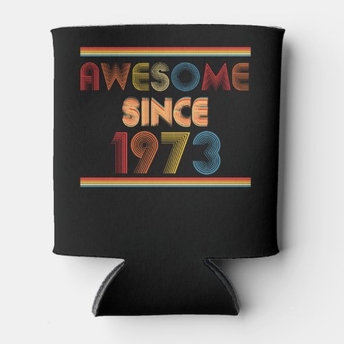 Awesome Since 1973 Birthday Gifts Can Cooler