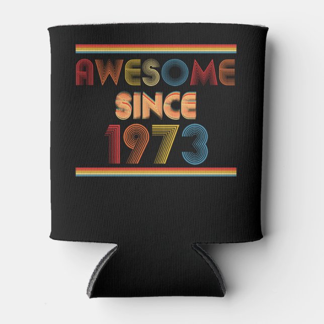 Awesome Since 1973 Birthday Gifts Can Cooler (Front)