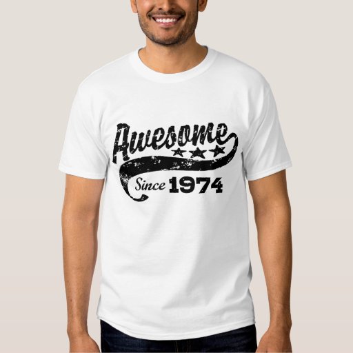 Awesome Since 1974 T-Shirt | Zazzle