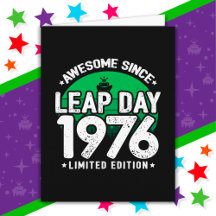 Awesome Since 1976 Leap Year Day Feb 29 Birthday