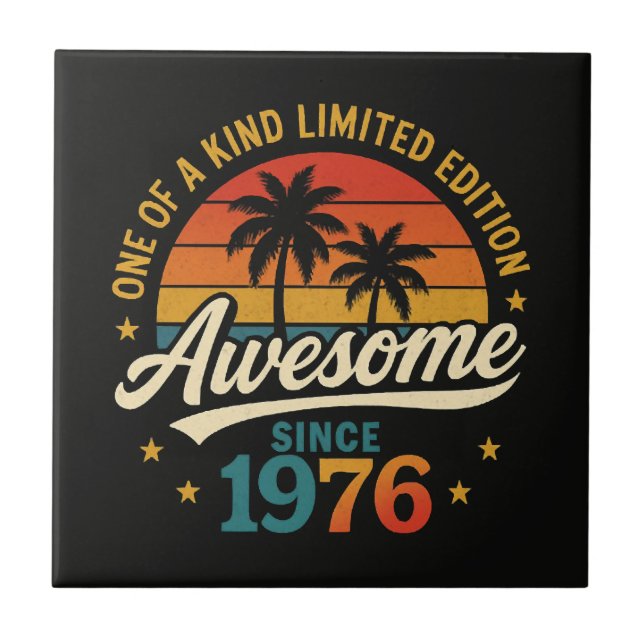 Awesome Since 1976 One Of A Kind Ceramic Tile (Front)