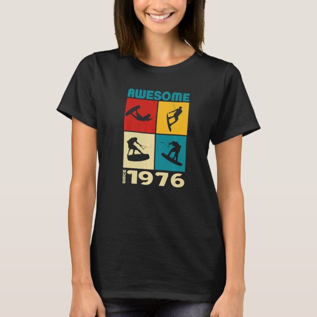 Awesome since 1976 Wakeboard lifestyle T-Shirt (Front)