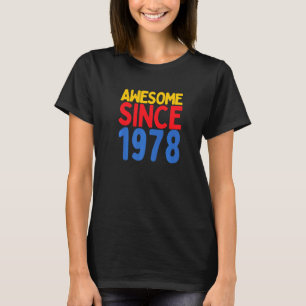Awesome Since 1978 Born in 1978 Anniversary Birthd T-Shirt