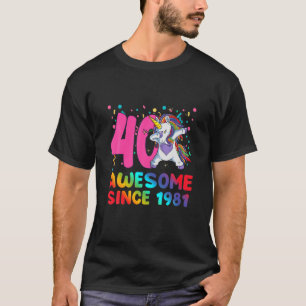 Awesome Since 1981 Dabbing Unicorn 40 Year Old 40T T-Shirt