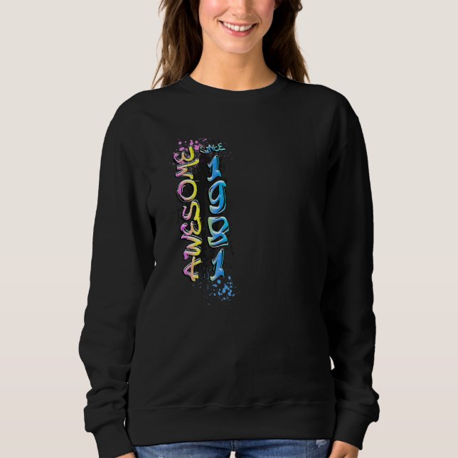 Awesome since 1981 Graffiti Motif  1 Sweatshirt (Front)