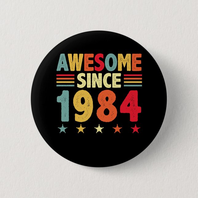Awesome Since 1984 Button (Front)