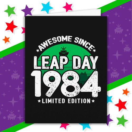 Awesome Since 1984 Leap Year Day Feb 29 Birthday Card