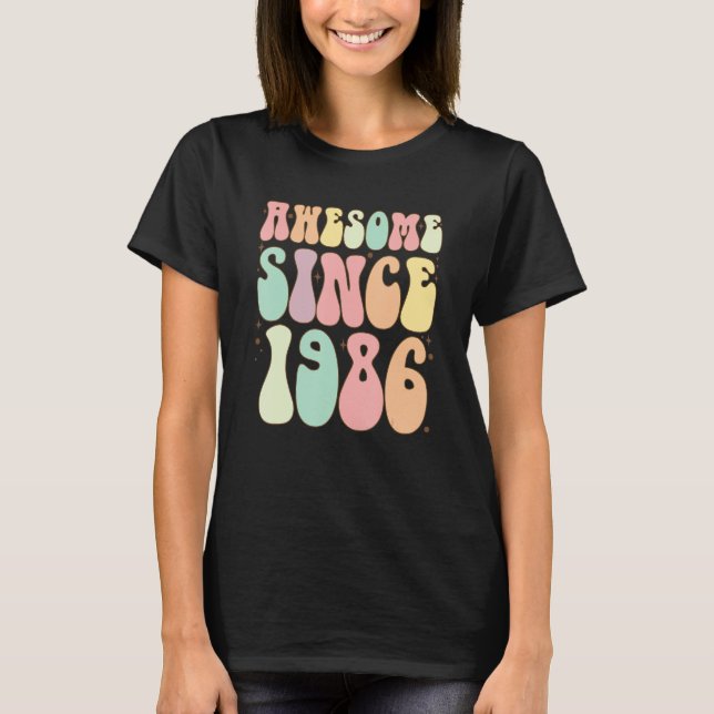 Awesome Since 1986 Birthday   36 Years Old Women M T-Shirt (Front)