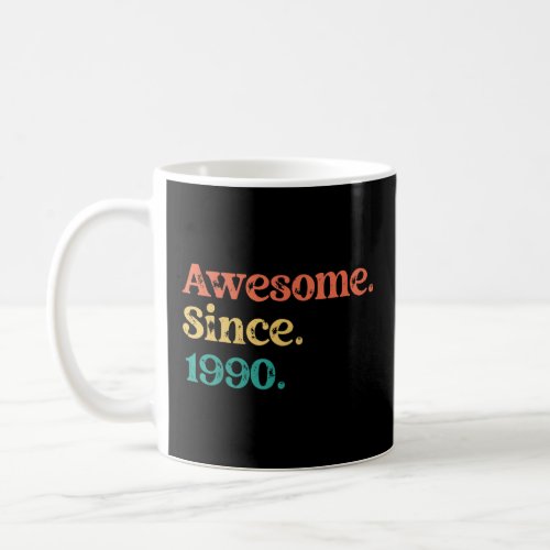 Awesome Since 1990 70s 60s Retro Birthday Party  Coffee Mug
