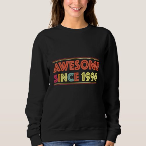 Awesome Since 1996 cute graphic For Birthday Sweatshirt