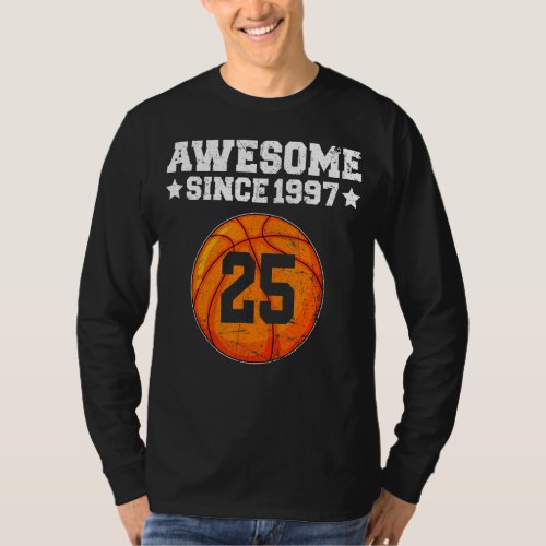 Awesome Since 1997 Basketball 25th Birthday 25 Yea T_Shirt